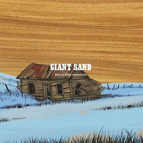 Giant Sand ~ Blurry Blue Mountain