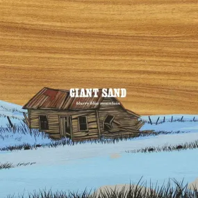 Giant Sand ~ Blurry Blue Mountain